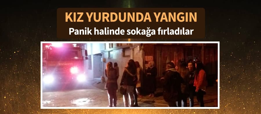 Kız öğrenci yurdunda yangın