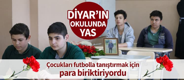 Diyar'ın okulunda yas