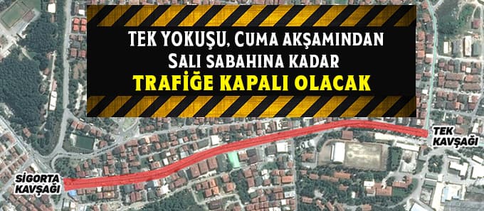 Tek Yokuşu bu tarihlerde trafiğe kapalı olacak