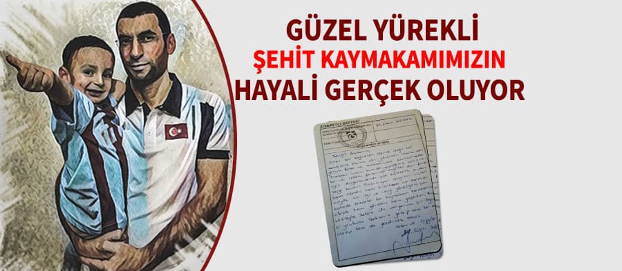 Şehit Kaymakamımızın hayali gerçek oluyor