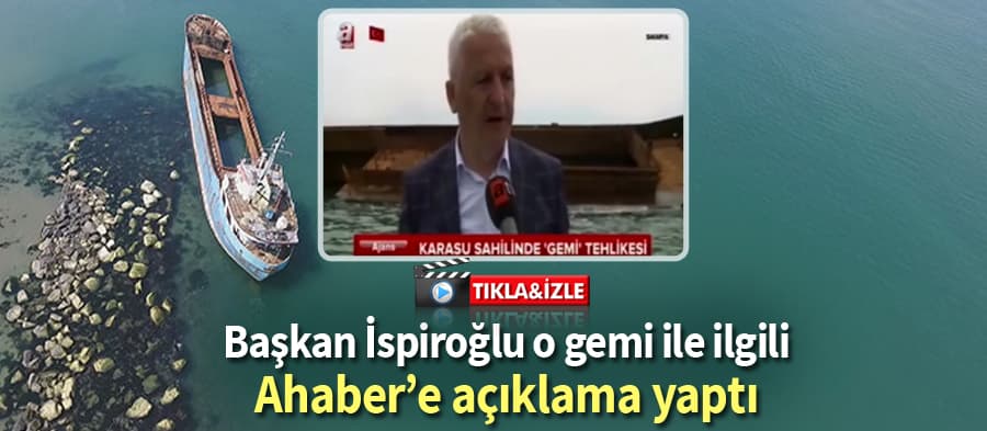 Başkan İspiroğlu'ndan gemi ile ilgili açıklama