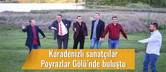 Karadenizli sanatçılar Poyrazlar Gölü'nde buluştu