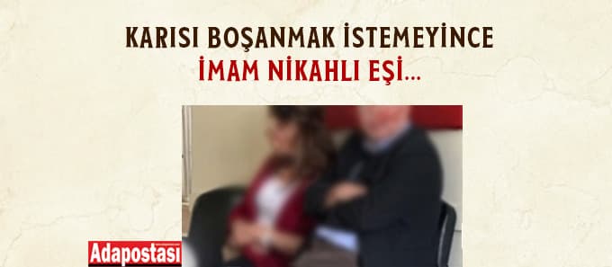 Eşi boşanmak istemeyince...