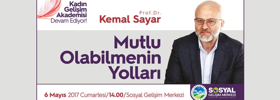 Prof. Dr. Sayar, mutlu olmanın yollarını anlatacak