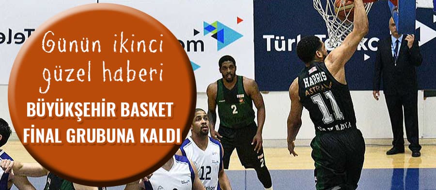 Büyükşehir Basket final grubunda