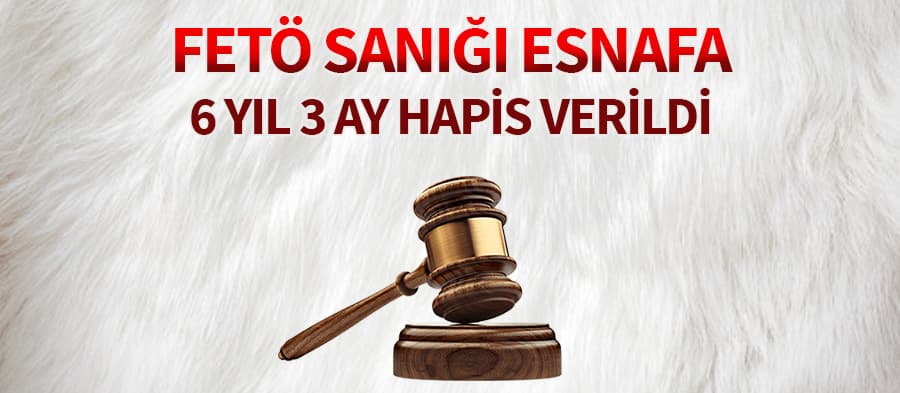 O sanığa 6 yıl 3 ay hapis cezası verildi