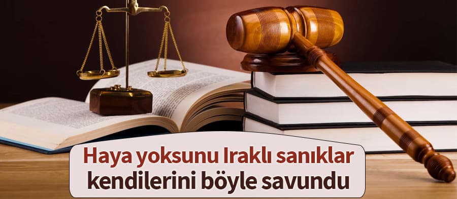 Haya yoksunu Iraklı sanıklar yargılanmaya başlandı