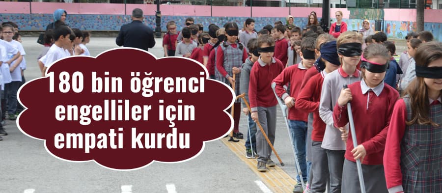 180 bin öğrenci engelliler için empati kurdu