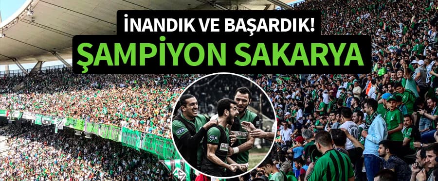 Sakaryasporumuz Şampiyon Oldu!
