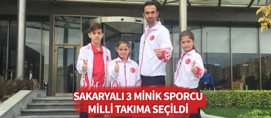 Sakaryalı üç sporcu Milli Takım'a seçildi