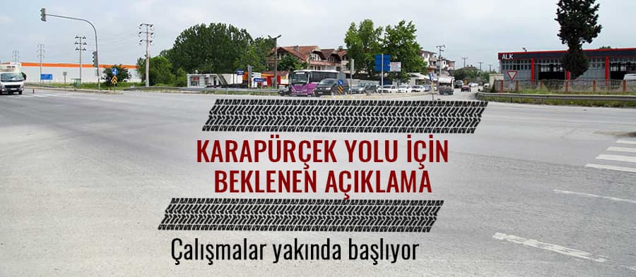Karapürçek yolu için müjde geldi