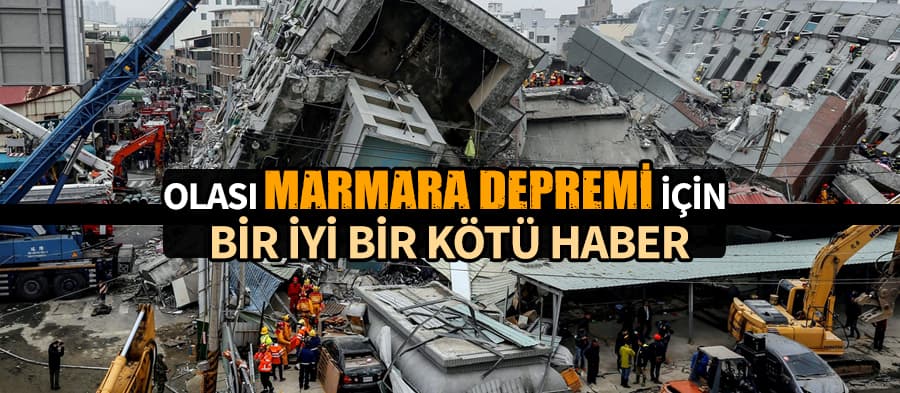 Olası Marmara Depremi için bir iyi bir de kötü haber
