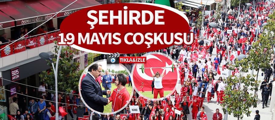 Şehirde 19 Mayıs Gençlik ve Spor Bayramı coşkusu