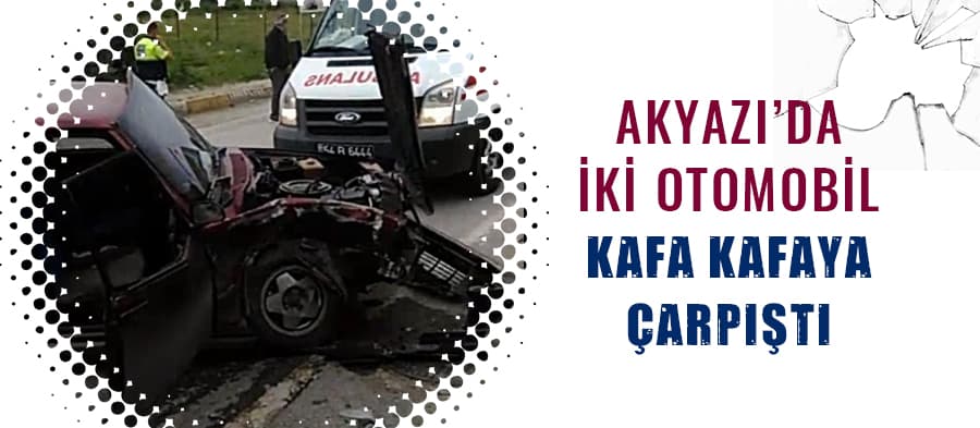 İki otomobil kafa kafaya çarpıştı