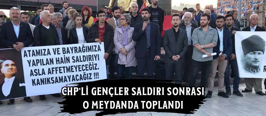 CHP'li gençler çirkin saldırıya tepki gösterdi