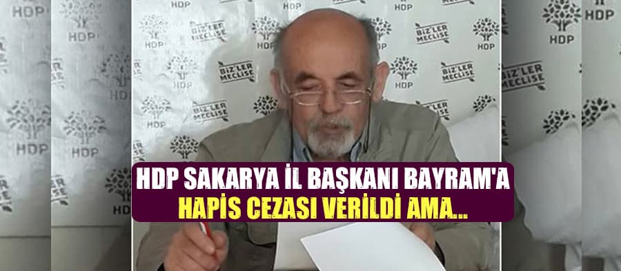 HDP Sakarya İl Başkanı Bayram'a hapis cezası