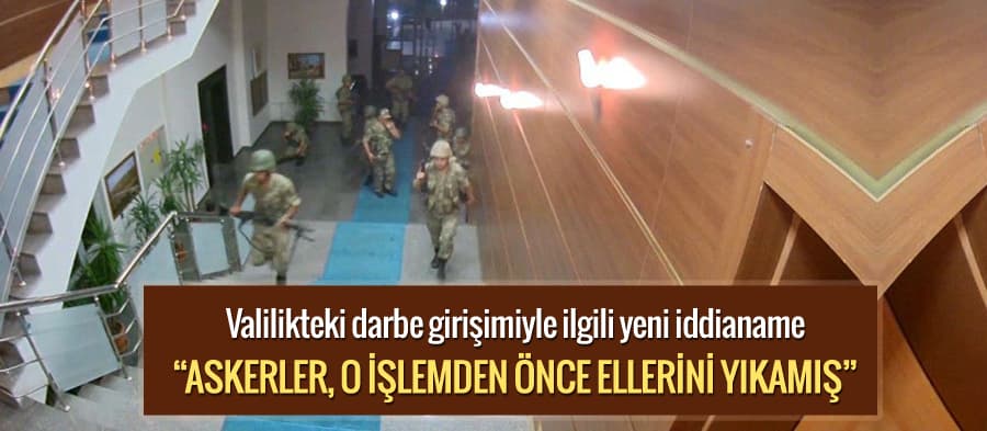 Valilikteki darbe girişimiyle ilgili yeni iddianame