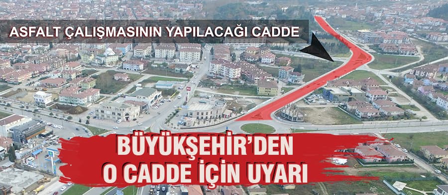 Büyükşehir'den o cadde için uyarı