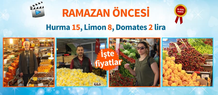 İşte Ramazan öncesi pazardaki fiyatlar