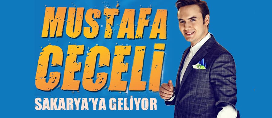 Mustafa Ceceli Sakarya'ya geliyor
