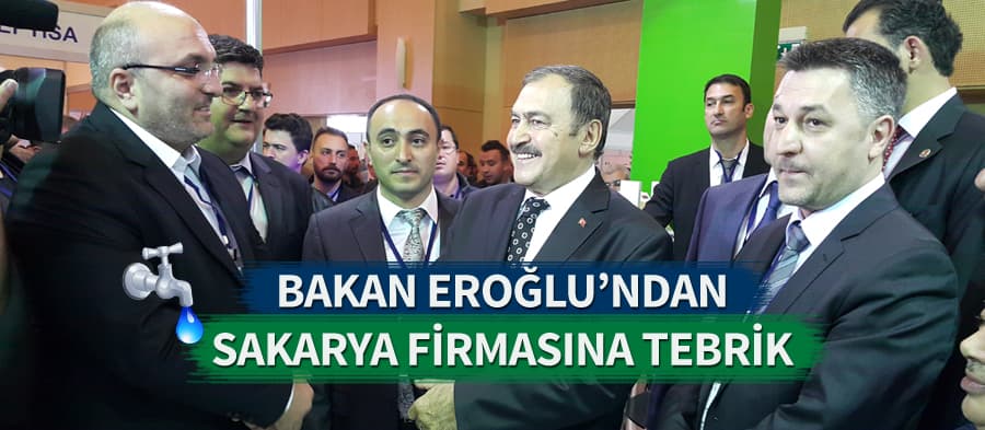 Bakan Eroğlu'ndan Sakarya firmasına tebrik