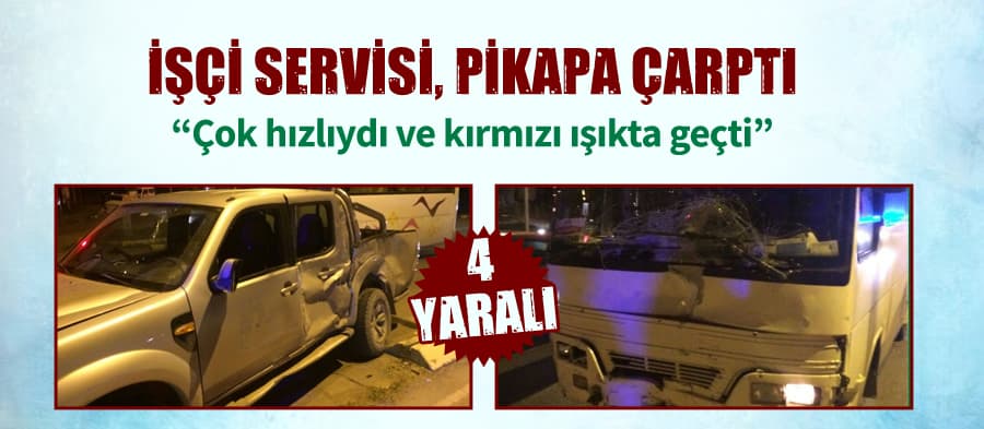 İşçi servisi, pikapa çarptı: 4 yaralı!