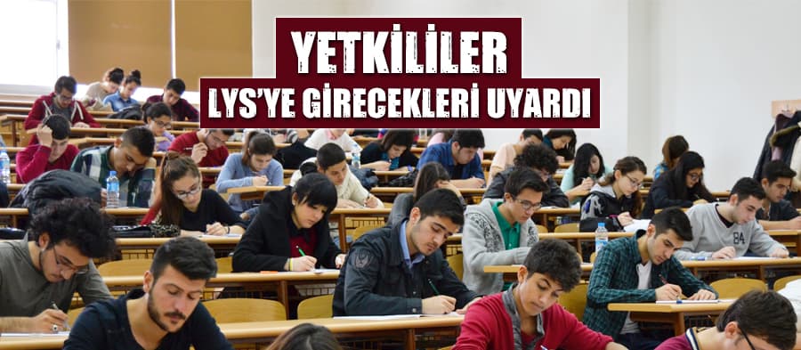 LYS öncesi, öğrencilere önemli uyarı