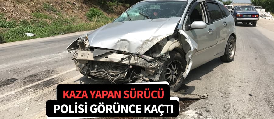 Kaza yapan sürücü polisi görünce kaçtı