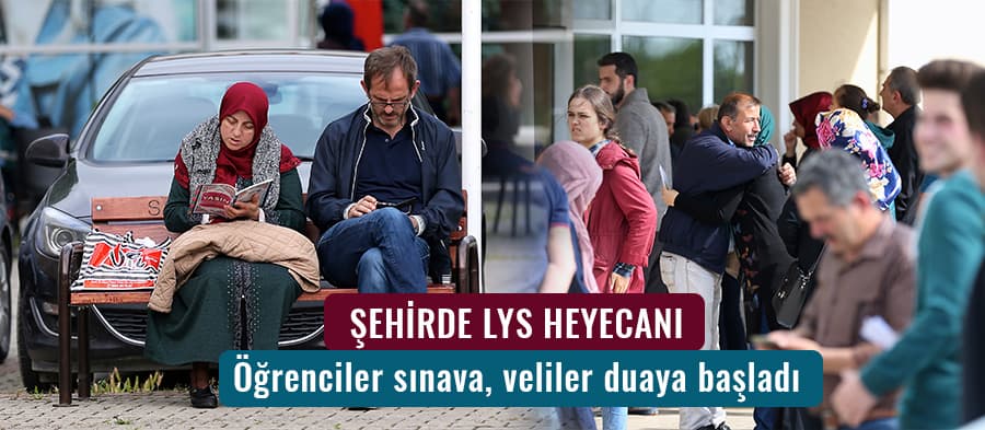 Şehirde LYS heyecanı