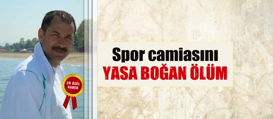 Spor camiasını yasa boğan ölüm