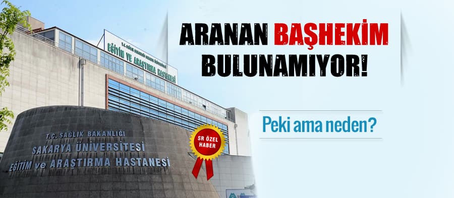 SAÜEAH'a başhekim bulunamıyor