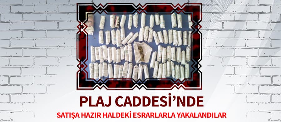 Plaj Caddesi'nde esrarla yakalandılar