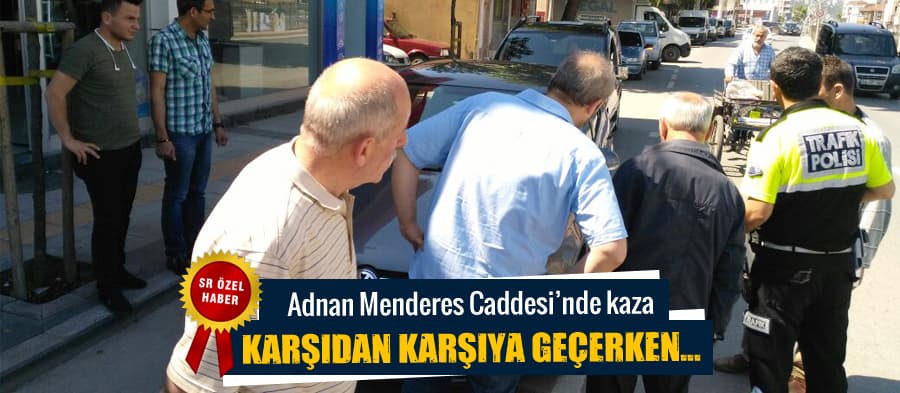Adnan Menderes Caddesi'nde kaza