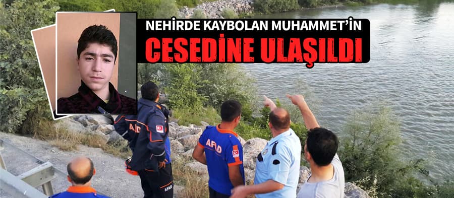 Nehirde kaybolan Muhammet'in cansız bedeni bulundu