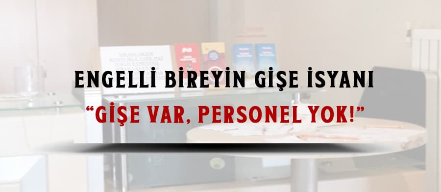 Engelliler İçin Gişe Var, Personel Yok