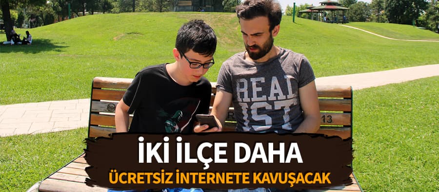 İki ilçeye daha ücretsiz internet hizmeti 