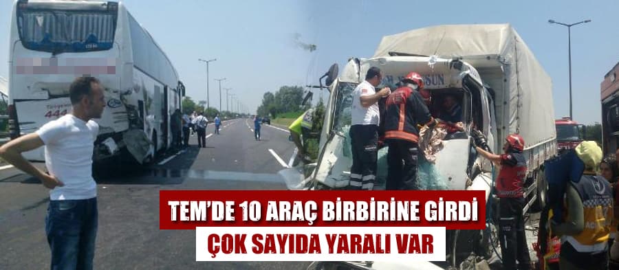 TEM'de 10 araç trafik kazasına karıştı
