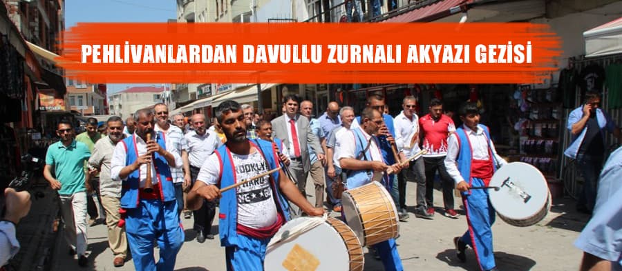 Güreşçiler davul zurna eşliğinde Akyazı'da gezdi