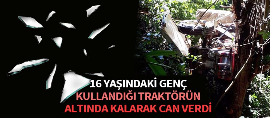 16 yaşındaki genç feci kazada can verdi
