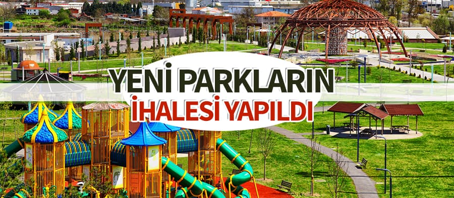 Yeni parkların ihalesi yapıldı