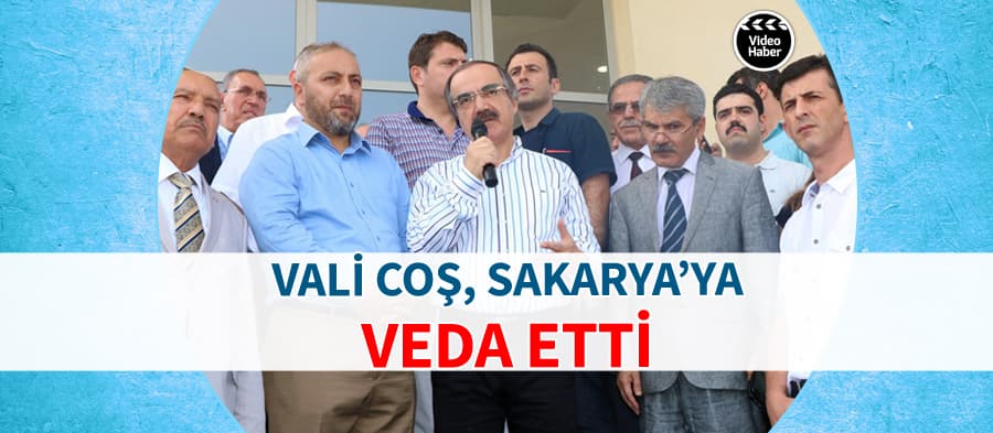 Vali Coş, Sakarya'ya veda etti