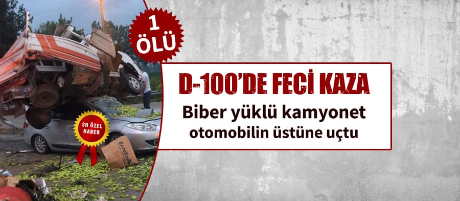 D-100'de feci kaza: 1 ölü!