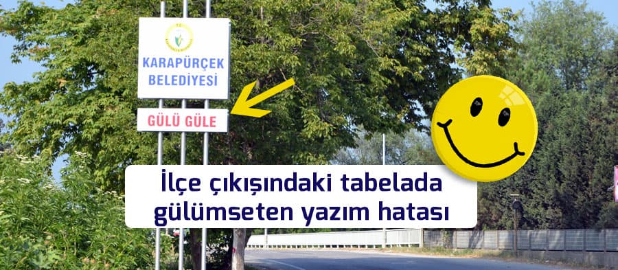 İlçe çıkışındaki tabelada gülümseten yazım hatası
