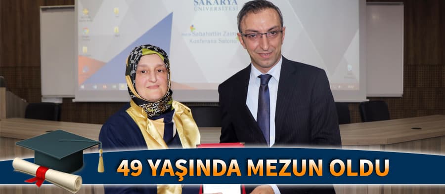 49 yaşında Sakarya Üniversitesi'nden mezun oldu 