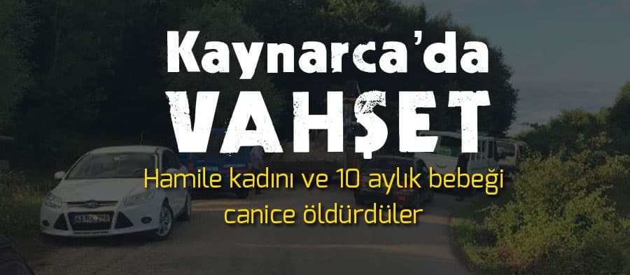 Hamile kadın ve 10 aylık bebeği öldürüldü