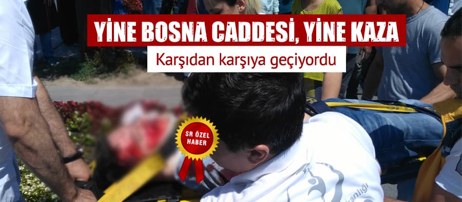 Yine Bosna Caddesi, yine kaza