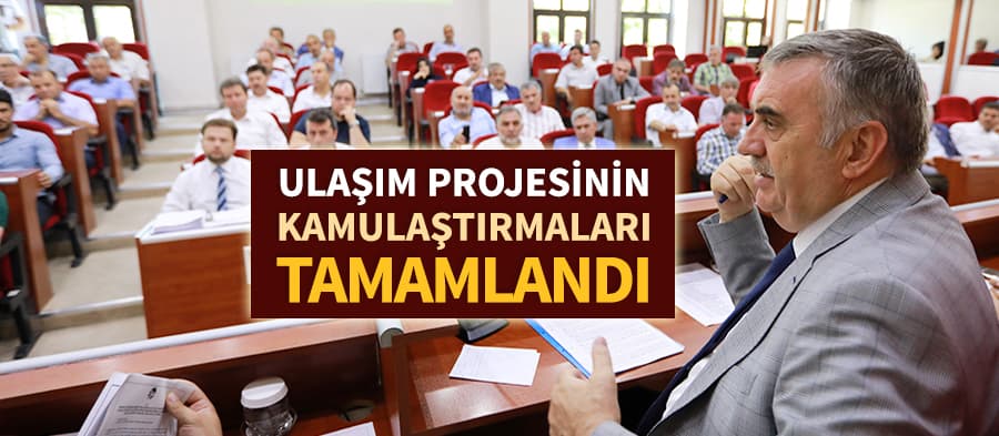 Ulaşım projesinin kamulaştırmaları tamamlandı