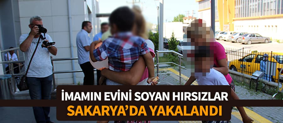 İmamın evini soyanlar Sakarya'da yakalandı