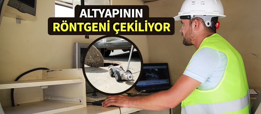 Altyapının röntgeni çekiliyor