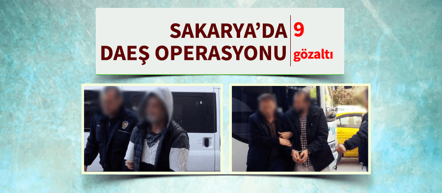 Sakarya'da DAEŞ operasyonu